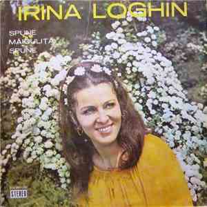 Irina Loghin - Spune Măiculiță, Spune