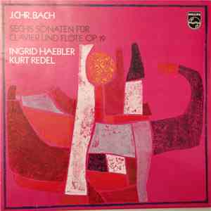 J.C. Bach / Ingrid Haebler with Kurt Redel - Sechs Sonaten Für Clavier Und  ...