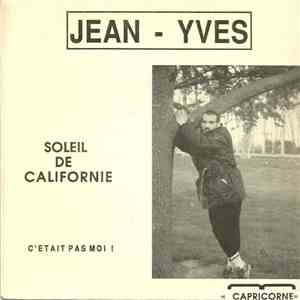 Jean-Yves - Soleil De Californie / C'Était Pas Moi !