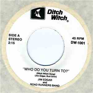 Jim Edgar And Road Runners Band - Who Do You Turn To?