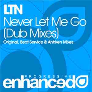 LTN - Never Let Me Go (Dub Mixes)