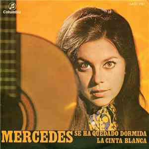 Mercedes  - Se Ha Quedado Dormida / La Cinta Blanca