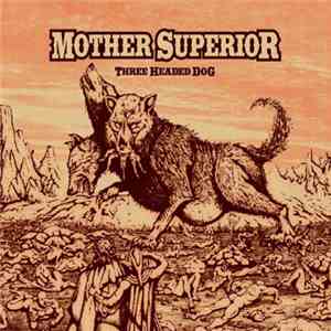 Mother Superior - Three Headed Dog