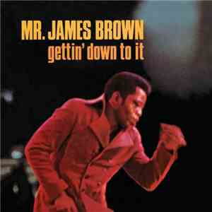 Mr. James Brown - Gettin' Down To It
