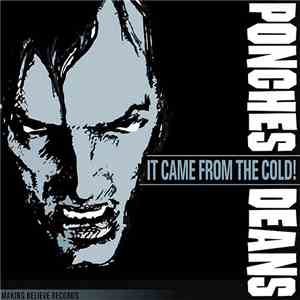Ponches And Deans  - It Came From The Cold!