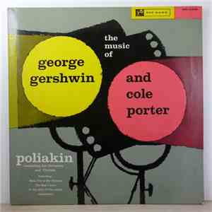 Raoul Poliakin And His Orchestra - The Music of George Gershwin and Cole Po ...