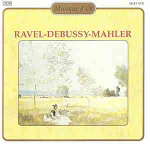 Ravel, Debussy, Mahler - Ravel-Debussy-Mahler