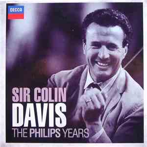 Sir Colin Davis - The Philips Years