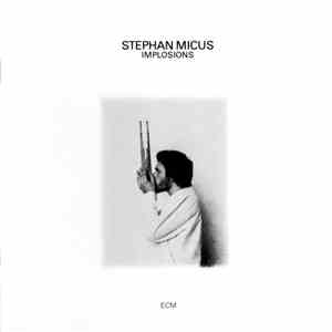 Stephan Micus - Implosions