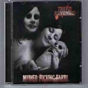 Taste Revenge - Mother Fucking Earth