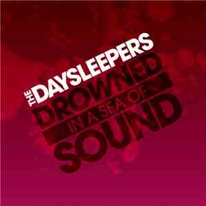 The Daysleepers - Drowned In A Sea Of Sound