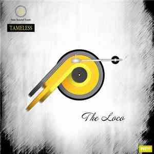 The Loco - Tameless