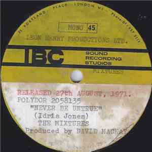 The Mixtures - Never Be Untrue