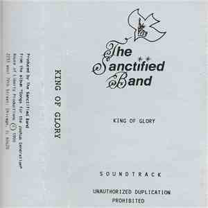The Sanctified Band - King Of Glory