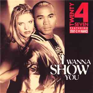 Twenty 4 Seven Featuring Stay-C And Nance - I Wanna Show You