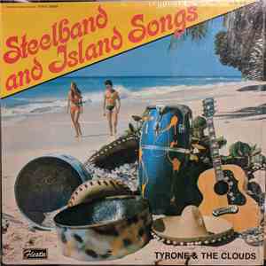 Tyrone & The Clouds - Steelband And Island Songs