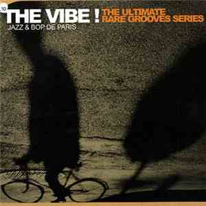 Various - The Vibe! The Ultimate Rare Grooves Series Vol. 10 Jazz & Bop De  ...