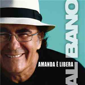 Al Bano - Amanda È Libera