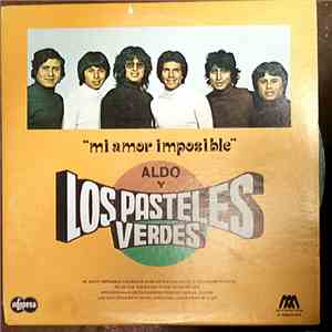 Aldo  Y Los Pasteles Verdes - Mi Amor Imposible