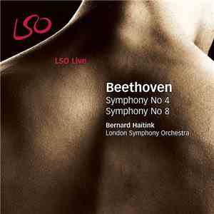 Beethoven, Bernard Haitink, London Symphony Orchestra - Symphony No 4 / Sym ...