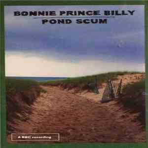 Bonnie Prince Billy - Pond Scum