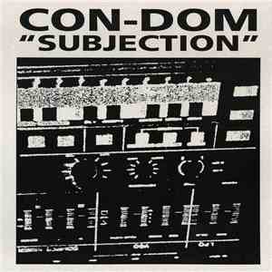 Con-Dom - Subjection