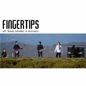 Fingertips  - All 'Bout Smoke 'N Mirrors