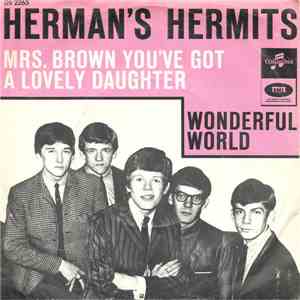 Herman's Hermits - Mrs. Brown You've Got A Lovely Daughter / Wonderful World