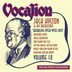 Jack Hylton & His Orchestra - Volume 10 - Bubbling Over With Love