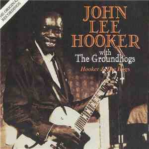 John Lee Hooker With The Groundhogs - Hooker & The Hogs