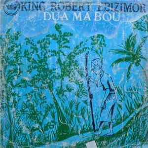 King Robert Ebizimor - Dua Ma Bou