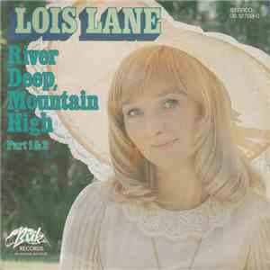Lois Lane - River Deep, Mountain High
