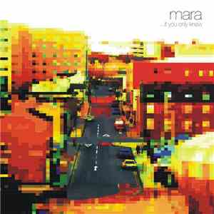 Mara - ...If You Only Knew