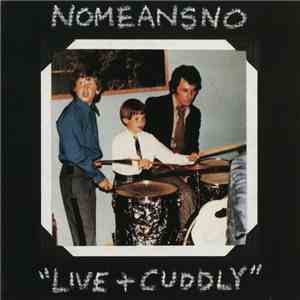 Nomeansno - Live And Cuddly