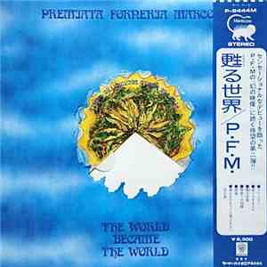 Premiata Forneria Marconi - The World Became The World