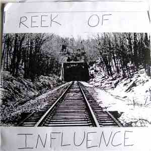 Reek Of Influence - Reek Of Influence