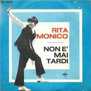 Rita Monico - Non È Mai Tardi