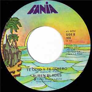 Ruben Blades - Ganas / Te Odio Y Te Quiero