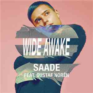 Saade Feat. Gustaf Norén - Wide Awake