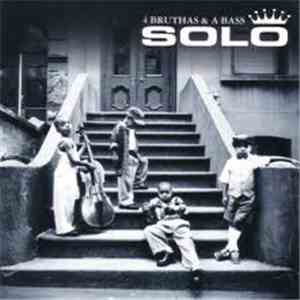 Solo  - 4 Bruthas & A Bass
