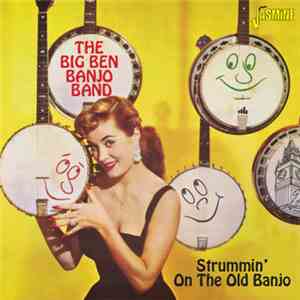 The Big Ben Banjo Band - Strummin' On The Old Banjo