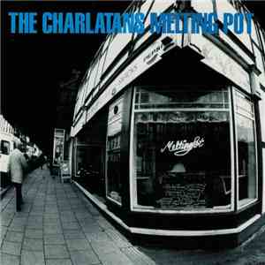 The Charlatans - Melting Pot