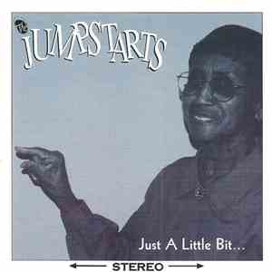 The Jumpstarts - Just A Little Bit...