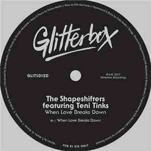 The Shapeshifters Featuring Teni Tinks - When Love Breaks Down