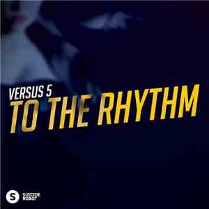 Versus 5 - To The Rhythm