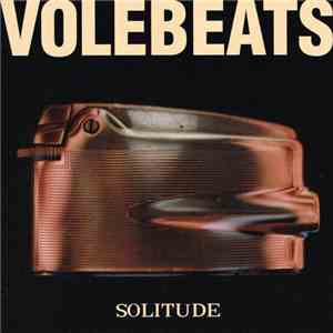 Volebeats - Solitude