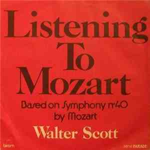 Walter Scott  - Listening To Mozart