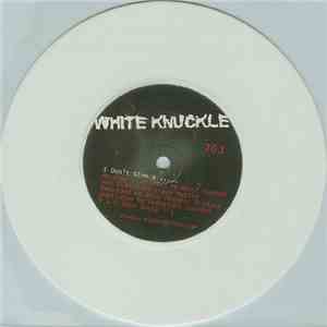 White Knuckle - I Don't Give A .....