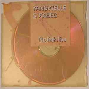 Yangwelle & Xabec - No Talk Live