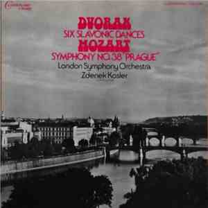 Zdeněk Košler, The London Symphony Orchestra - Dvorak: Six Slavonic Dances / Mozart: Symphony No.38
